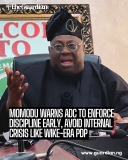 Veteran journalist and politician, Dele Momodu, has urged the African Democratic Congress (ADC) to enforce internal discipline